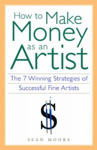Download How to Make Money as an Artist: The 7 Winning Strategies of Successful Fine Artists pdf, epub, ebook