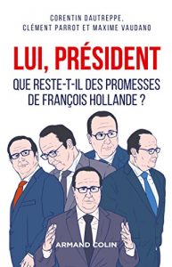 Download Lui, Président : Que reste-t-il des promesses de François Hollande ? (Hors collection) (French Edition) pdf, epub, ebook