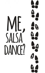 Download Me, Salsa Dance Yes! The Guy’s Pocket Guide to Learning Basic Salsa Dance Steps pdf, epub, ebook