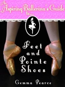 Download Ballet Feet & Pointe Shoes (An Aspiring Ballerina’s Guide To… Book 1) pdf, epub, ebook