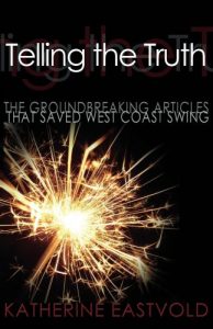 Download Telling the Truth: The Groundbreaking Articles that Saved West Coast Swing (West Coast Swing Revolution Series Book 1) pdf, epub, ebook