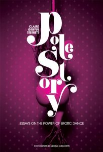 Download Pole Story: Essays on the Power of Erotic Dance pdf, epub, ebook