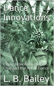 Download Dance Innovations: Essay: How Anna Halprin Changed the Art of Dance pdf, epub, ebook
