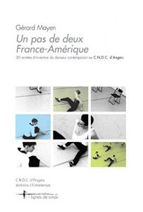 Download Un pas de deux France-Amérique: 30 années d’invention du danseur contemporain au CNDC d’Angers – Lignes de corps (French Edition) pdf, epub, ebook