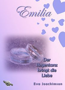 Download Der Regentanz bringt die Liebe: Emilia (German Edition) pdf, epub, ebook