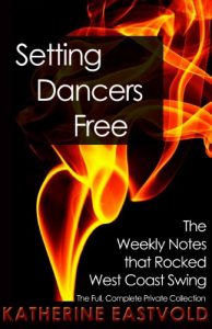 Download Setting Dancers Free: The Weekly Notes that Rocked West Coast Swing (West Coast Swing Revolution Series Book 2) pdf, epub, ebook