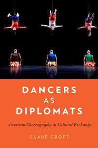 Download Dancers as Diplomats: American Choreography in Cultural Exchange pdf, epub, ebook