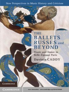 Download The Ballets Russes and Beyond (New Perspectives in Music History and Criticism) pdf, epub, ebook