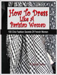 Download How To Dress Like A Parisian Woman (100 Chic Fashion Secrets Of French Women) pdf, epub, ebook