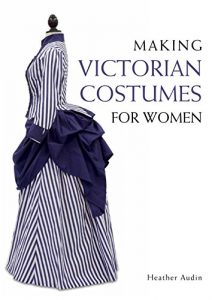 Download Making Victorian Costumes for Women pdf, epub, ebook