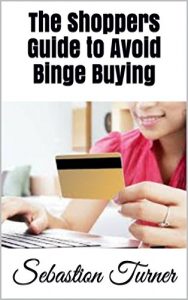 Download The Shoppers Guide to Avoid Binge Buying pdf, epub, ebook