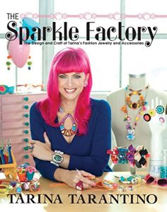 Download The Sparkle Factory: The Design and Craft of Tarina’s Fashion Jewelry and Accessories pdf, epub, ebook