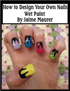 Download Wet Paint (How to Design Your Own Nails Book 19) pdf, epub, ebook