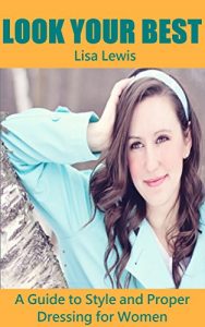 Download Look Your Best: A Guide to Style and Proper Dressing for Women pdf, epub, ebook