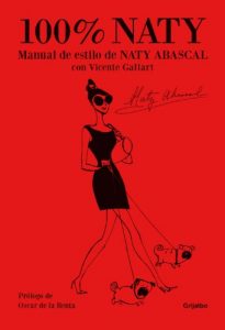 Download 100% Naty: Manual de estilo de Naty Abascal con Vicente Gallart (Spanish Edition) pdf, epub, ebook