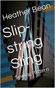 Download Slip-string Sling: Sewing Pattern (Bean Bag Designs Book 43) pdf, epub, ebook