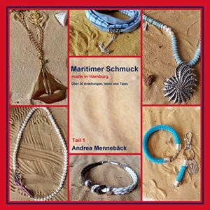 Download Maritimer Schmuck made in Hamburg – Teil 1: Über 20 Anleitungen, Ideen und Tipps (German Edition) pdf, epub, ebook