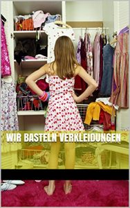 Download Wir basteln Verkleidungen (German Edition) pdf, epub, ebook