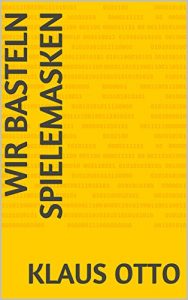 Download Wir basteln Spielemasken (German Edition) pdf, epub, ebook