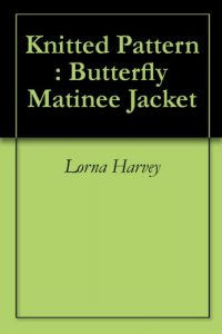 Download Knitted Pattern : Butterfly Matinee Jacket pdf, epub, ebook