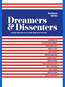 Download Dreamers & Dissenters: Viaggio Illustrato tra le mode degli anni Sessanta (Technicolor dreams) (Italian Edition) pdf, epub, ebook