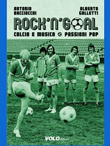 Download Rock’n’goal: Calcio e musica. Passioni pop (Italian Edition) pdf, epub, ebook