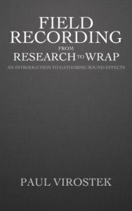 Download Field Recording: From Research to Wrap: An Introduction to Gathering Sound Effects pdf, epub, ebook