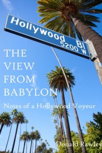 Download The View From Babylon: Notes of a Hollywood Voyeur: The Notes of a Hollywood Voyeur pdf, epub, ebook