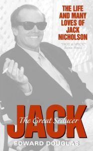 Download Jack: The Great Seducer: A Biography of Jack Nicholson pdf, epub, ebook