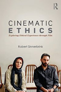Download Cinematic Ethics: Exploring Ethical Experience through Film pdf, epub, ebook