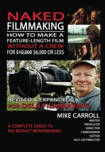 Download Naked Filmmaking: How To Make A Feature-Length Film – Without A Crew – For $10,000-$6,000 Or Less Revised & Expanded For DSLR Filmmakers pdf, epub, ebook