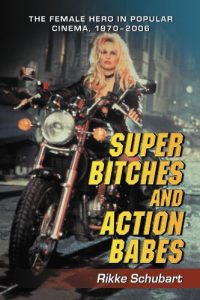 Download Super Bitches and Action Babes: The Female Hero in Popular Cinema, 1970-2006 pdf, epub, ebook