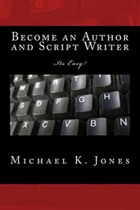 Download Become an Author and Script Writer: For Beginners pdf, epub, ebook
