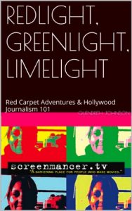 Download REDLIGHT, GREENLIGHT, LIMELIGHT: Red Carpet Adventures & Hollywood Journalism 101 pdf, epub, ebook