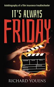 Download It’s Always Friday: Autobiography of a film insurance troubleshooter pdf, epub, ebook
