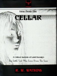 Download View From The Cellar: A Critical Analysis of Laird Koenig’s The Little Girl Who Lives Down The Lane pdf, epub, ebook