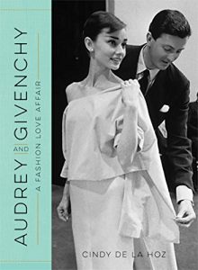 Download Audrey and Givenchy: A Fashion Love Affair pdf, epub, ebook