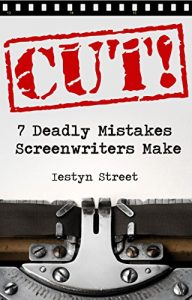 Download CUT!: The 7 Deadly Mistakes  All New Screenwriters Make pdf, epub, ebook