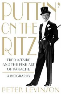 Download Puttin’ On the Ritz: Fred Astaire and the Fine Art of Panache, A Biography pdf, epub, ebook