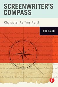 Download Screenwriter’s Compass: Character As True North pdf, epub, ebook
