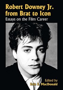 Download Robert Downey Jr. from Brat to Icon: Essays on the Film Career pdf, epub, ebook