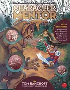 Download Character Mentor: Learn by Example to Use Expressions, Poses, and Staging to Bring Your Characters to Life pdf, epub, ebook