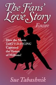 Download The Fan’s Love Story Encore: How the Movie DIRTY DANCING Captured the Hearts of Millions! pdf, epub, ebook