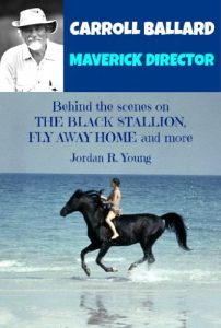 Download Carroll Ballard, Maverick Director: Behind the scenes on The Black Stallion, Fly Away Home and more (Past Times Film Close-Up Series Book 6) pdf, epub, ebook