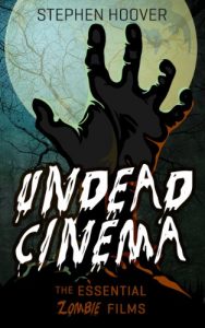 Download Undead Cinema:The Essential Zombie Films pdf, epub, ebook