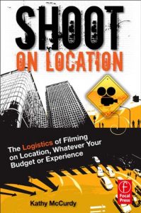 Download Shoot on Location: The Logistics of Filming on Location, Whatever Your Budget or Experience pdf, epub, ebook