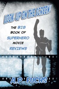 Download Look, Up on the Screen! The Big Book of Superhero Movie Reviews pdf, epub, ebook