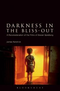 Download Darkness in the Bliss-Out: A Reconsideration of the Films of Steven Spielberg pdf, epub, ebook