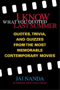 Download I Know What You Quoted Last Summer: Quotes and Trivia from the Most Memorable Contemporary Movies pdf, epub, ebook