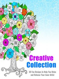 Download Creative Collection: 30 Fun Designs to Help You Relax and Release Your Inner Artist (Meditation & Creativity Book 1) pdf, epub, ebook